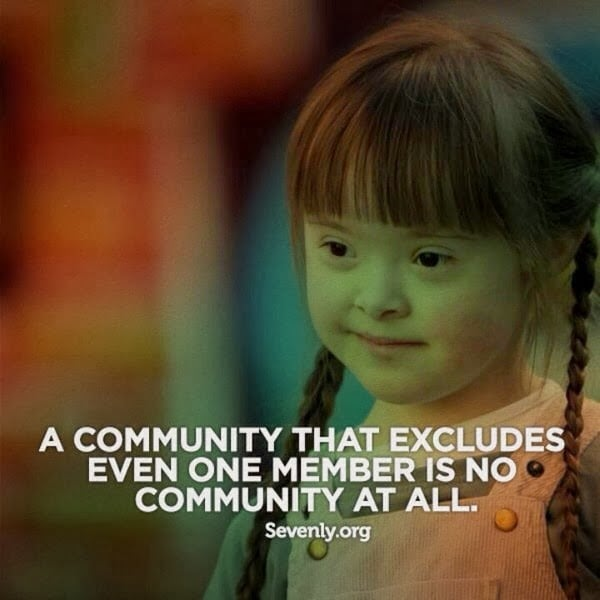 A community that excludes even one member is no community at all. -Sevenly.org
